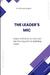 The Leader's Mic, Public Speaking, Action, and the Psychology of Inspiring Teams by Emmanuel Joseph