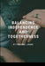Balancing Independence and Togetherness by Princewill Lagang