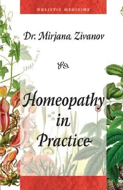 Homeopathy in Practice by Mirjana Zivanov