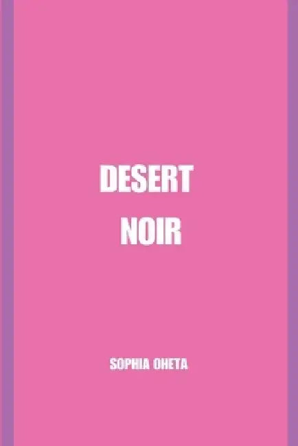 Desert Noir by Oheta Sophia