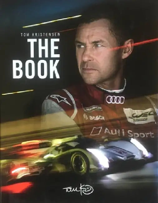 Tom Kristensen: The Book by Tom Kristensen