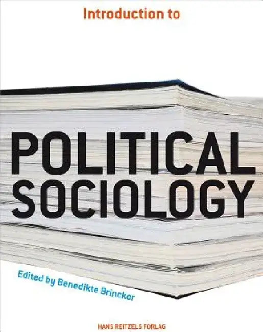 Introduction to Political Sociology by Benedikte Brincker