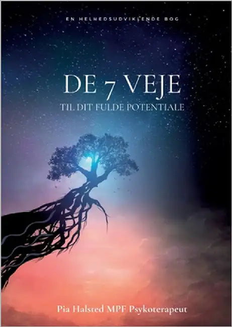 De 7 veje: Til dit fulde potentiale by Halsted, Pia