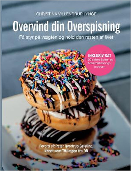 Overvind din overspisning: Få styr på vægten og hold den resten af livet by Christina Villendrup Lynge