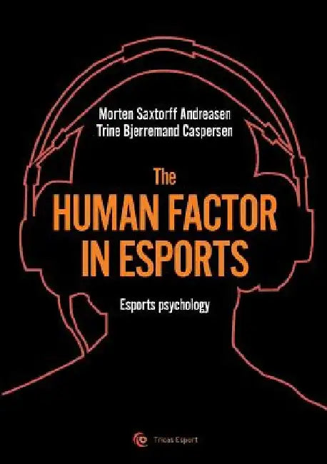 The human factor in esport: Esport psychology by Morten Saxtorff Andreasen