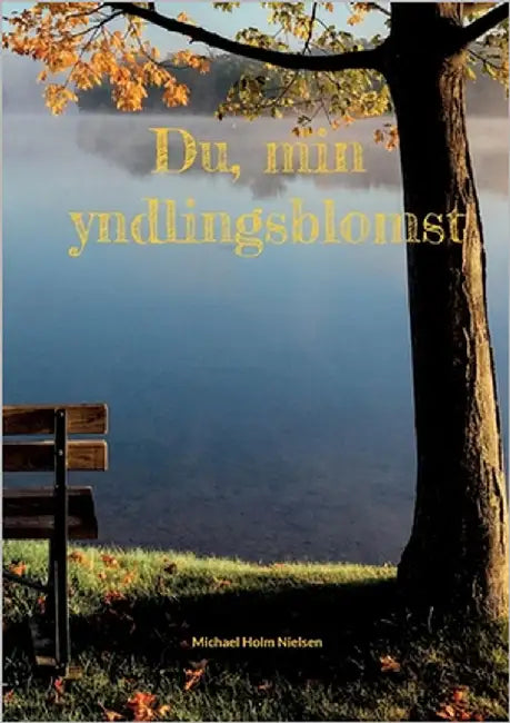 Du, min yndlingsblomst by Nielsen, Michael Holm