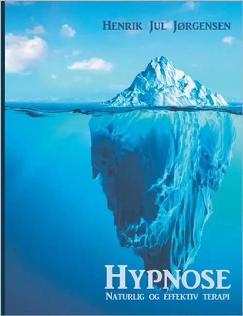 Hypnose: Naturlig og effektiv terapi by Jørgensen, Henrik Jul