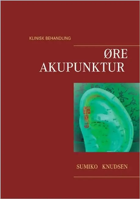 Øreakupunktur Klinisk Behandling by Knudsen, Sumiko