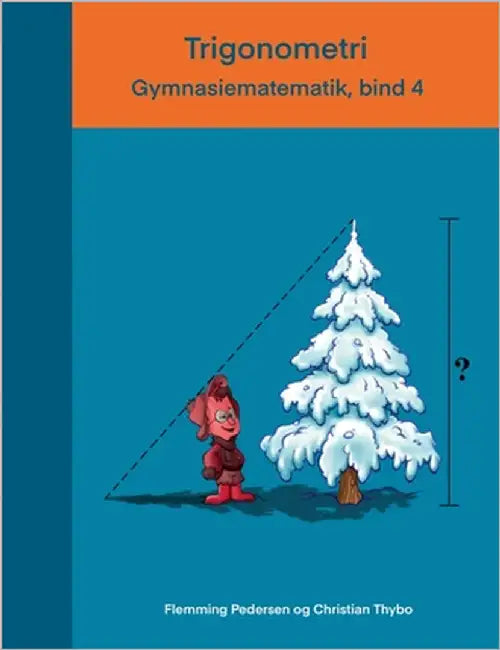 Trigonometri: Gymnasiematematik, bind 4 by Pedersen, Flemming