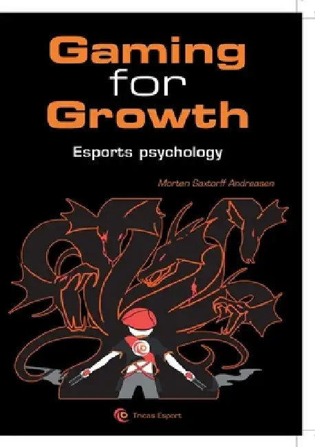 Gaming for Growth: A new Meta for Unlocking the Human Potential in Esport by Morten Saxtorff