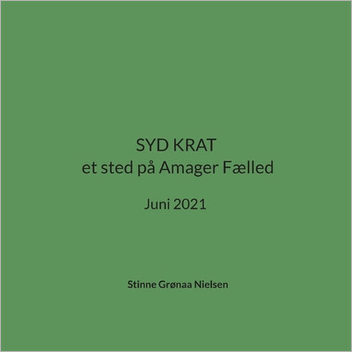SYD KRAT et sted på Amager Fælled: Juni 2021 by Stinne Grønaa Nielsen