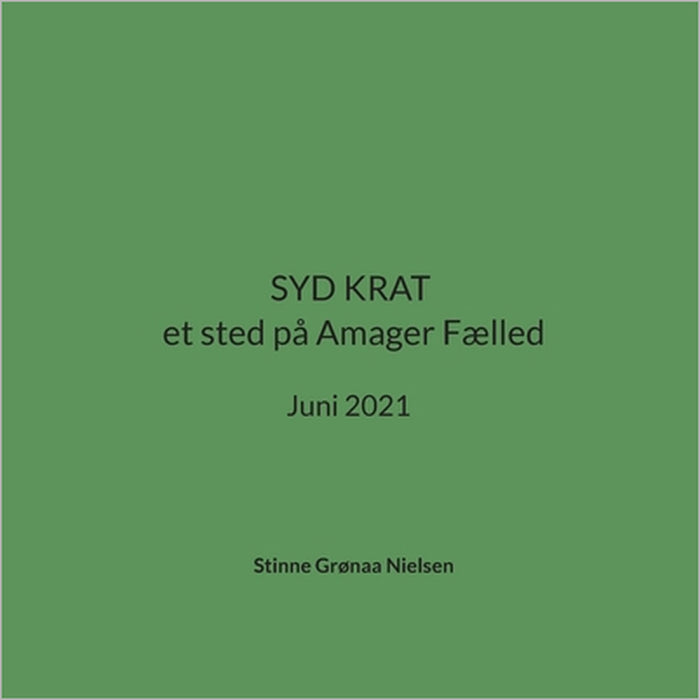 SYD KRAT et sted på Amager Fælled: Juni 2021 by Stinne Grønaa Nielsen