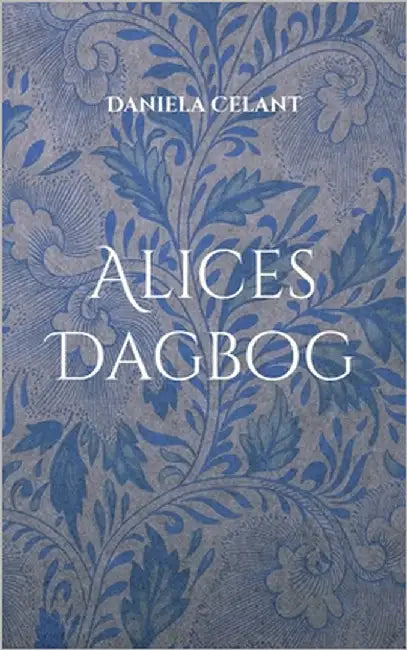 Alices Dagbog by Celant, Daniela