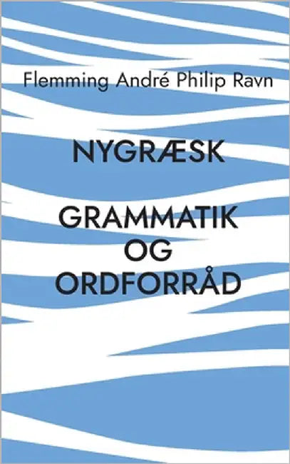 NygrÆsk: Grammatik og ordforråd by Ravn, Flemming André Philip