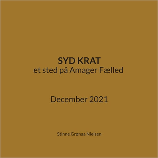 Syd Krat: et sted på Amager Fælled December 2021 by Stinne Grønaa Nielsen