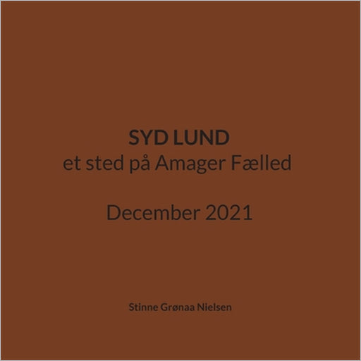 Syd Lund: et sted på Amager Fælled December 2021 by Stinne Grønaa Nielsen