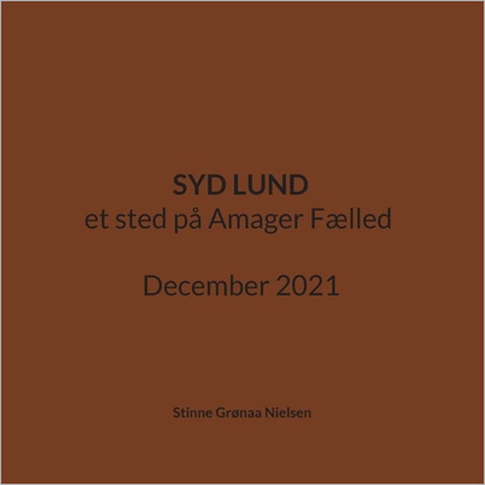 Syd Lund: et sted på Amager Fælled December 2021 by Stinne Grønaa Nielsen