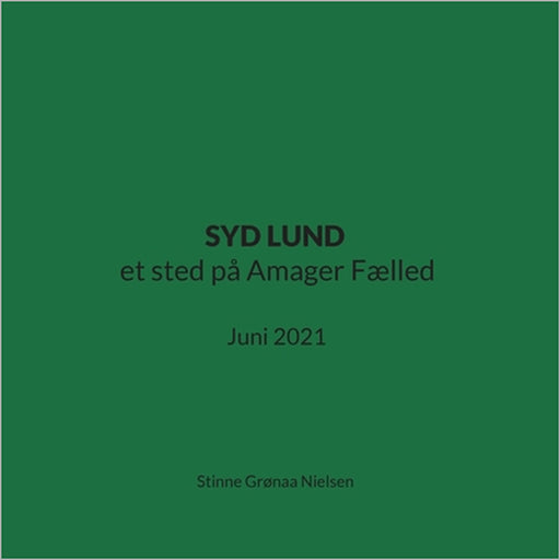 SYD LUND et sted på Amager Fælled: Juni 2021 by Stinne Grønaa Nielsen