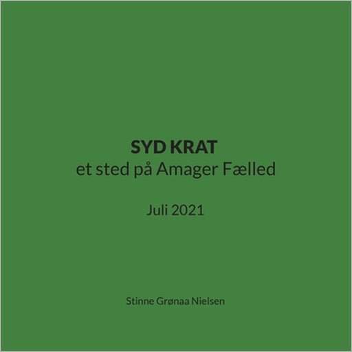 SYD KRAT et sted på Amager Fælled: Juli 2021 by Stinne Grønaa Nielsen