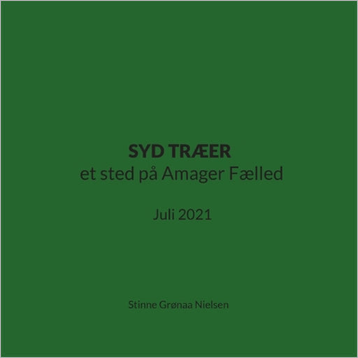 SYD TRÆER et sted på Amager Fælled: Juli 2021 by Stinne Grønaa Nielsen