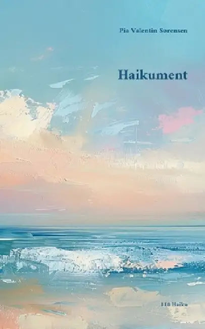 Haikument by Pia Valentin Sørensen