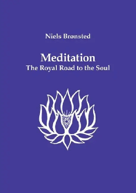 Meditation: The Royal Road to the Soul by Niels Brønsted