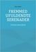 Fremmed Ufuldendte serenader: Et Rosask resonansbind by Gørtz, Kim