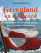 Greenland on starboard: - An account of a boat trip along the west coast of Greenland by Peter Bang
