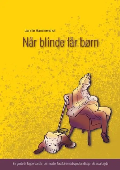 Når blinde får børn by Lotte Dalgaard, Jannie Hammershøi