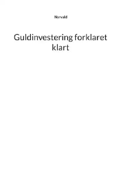 Guldinvestering forklaret klart by Nyrvald