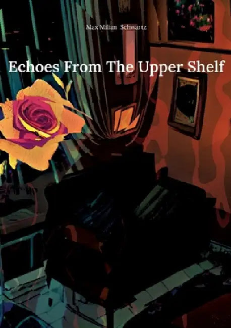 Echoes From The Upper Shelf by Max Milian Schwartz