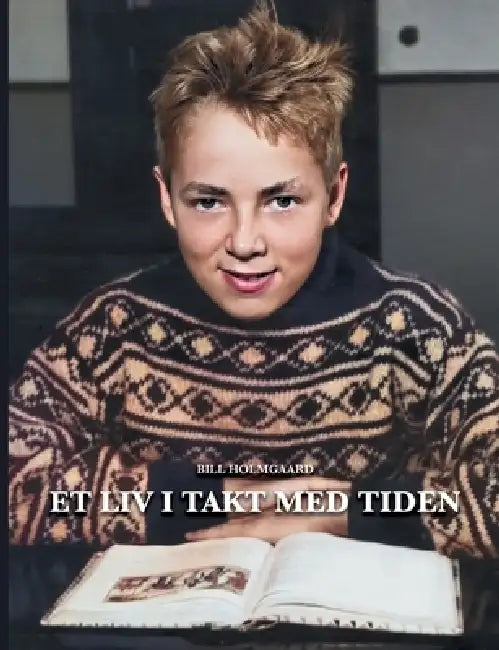 Et liv i takt med tiden by Ole Holmgaard, Bill Holmgaard