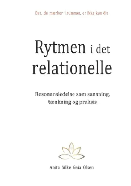 Rytmen i det relationelle: Resonansledelse som sansning, tænkning og praksis by Anita Silke Gaia Olsen