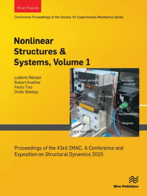 Nonlinear Structures & Systems, : Proceedings of the 43rd Imac, a Conference and Exposition on Structural Dynamics 2025 by Renson Ludovic