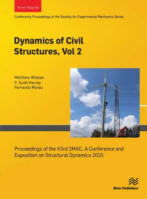 Dynamics of Civil Structures, Proceedings of the 43rd Imac, a Conference and Exposition on Structural Dynamics 2025 by Whelan Matthew