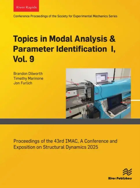 Topics in Modal Analysis & Parameter Identification I: Proceedings of the 43rd Imac, a Conference and Exposition on Structural Dynamics 2025 by Dilworth Brandon