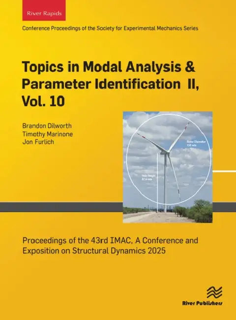 Topics in Modal Analysis & Parameter Identification II, Proceedings of the 43rd Imac, a Conference and Exposition on Structural Dynamics 2025 by Dilworth Brandon