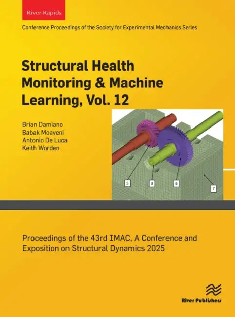 Structural Health Monitoring & Machine Learning: Proceedings of the 43rd Imac, a Conference and Exposition on Structural Dynamics 2025 by Damiano Brian