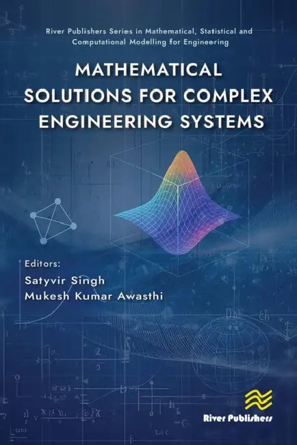 Mathematical Solutions for Complex Engineering Systems by Satyvir Singh