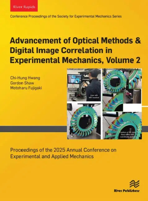 Advancement of Optical Methods & Digital Image Correlation in Experimental Mechanics, : Proceedings of the 2025 Annual Conference on Experiments by Hwang Chi-Hung