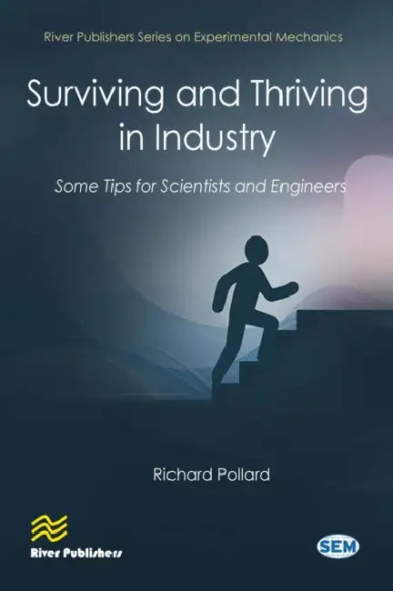 Surviving and Thriving in Industry: Some Tips for Scientists and Engineers by Richard Pollard