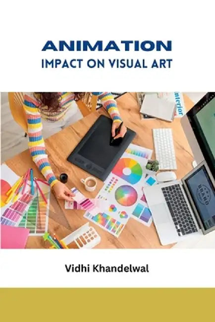 Animation Impact on Visual Art by Vidhi Khandelwal