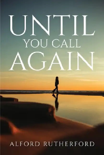 Until you call again by Alford Rutherford