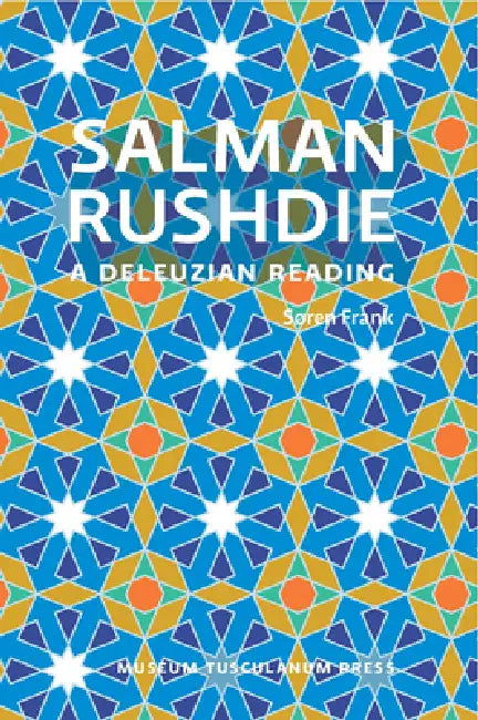 Salman Rushdie: A Deleuzian Reading by Søren Frank