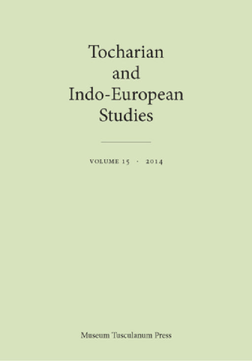 Tocharian and Indo-European Studies, Volume 15 by Birgit Anette Olsen, Michael Peyrot, Georges-Jean Pinault