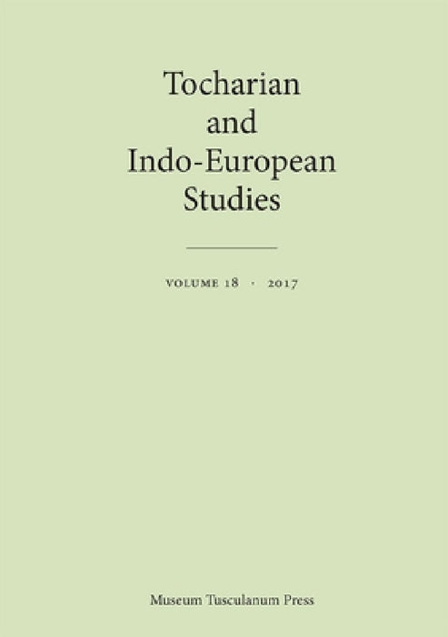 Tocharian and Indo-European Studies 18 by Birgit Anette Olsen, Thomas Olander, Michaël Peyrot