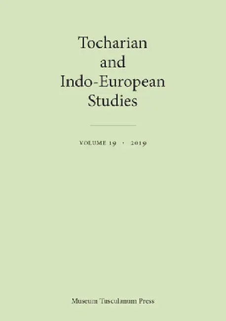 Tocharian and Indo-European Studies 19 by Birgit Anette Olsen