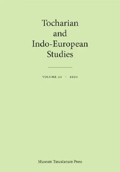 Tocharian and Indo-European Studies 21: Volume 21 by Birgit Anette Olsen