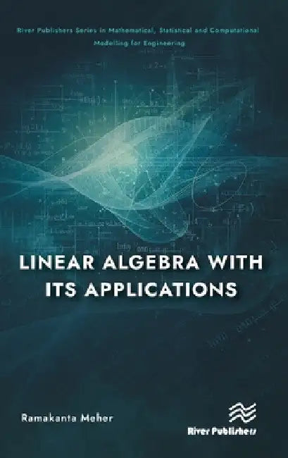 Linear Algebra with its Applications by Ramakant Meher