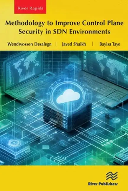 Methodology to Improve Control Plane Security in Sdn Environments by Wendwossen Desalegn